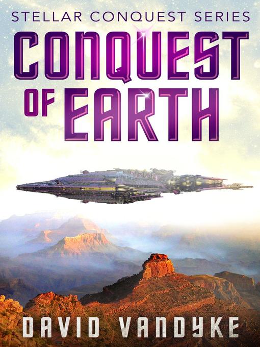 Title details for Conquest of Earth by David VanDyke - Available